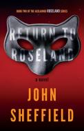 Return to Roseland di John Sheffield edito da DEEDS PUB