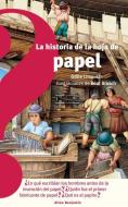 La Historia de la Hoja de Papel / The History of the Sheet of Paper di Odile Limousin edito da ALTEA