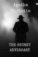 The Secret Adversary di Agatha Christie edito da Createspace Independent Publishing Platform