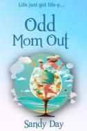 Odd Mom Out di Sandy Day edito da LIGHTNING SOURCE INC