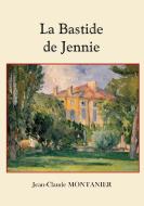 La Bastide de Jennie di Jean-Claude Montanier edito da Books on Demand