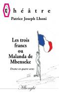 Les Trois francs di Patrice Joseph Lhoni edito da Books on Demand