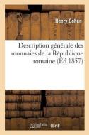 Description G n rale Des Monnaies de la R publique Romaine di Cohen-H edito da Hachette Livre - BNF