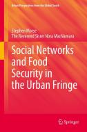 Social Networks and Food Security in the Urban Fringe di The Reverend Sister Nora MacNamara, Stephen Morse edito da Springer International Publishing