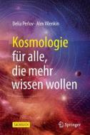Kosmologie für alle, die mehr wissen wollen di Delia Perlov, Alex Vilenkin edito da Springer-Verlag GmbH