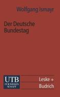 Der Deutsche Bundestag di Wolfgang Ismayr edito da VS Verlag für Sozialwissenschaften