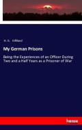 My German Prisons di H. G. Gilliland edito da hansebooks