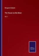 The House on the Moor di Margaret Oliphant edito da Salzwasser-Verlag