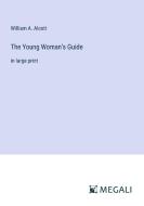 The Young Woman's Guide di William A. Alcott edito da Megali Verlag