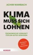 Klima muss sich lohnen di Achim Wambach edito da Herder Verlag GmbH