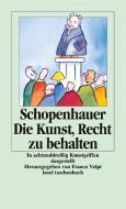 Die Kunst, Recht zu behalten di Arthur Schopenhauer edito da Insel Verlag GmbH