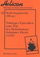 Tübinger Epicedien zum Tod des Reformators Johannes Brenz (1570) edito da Lang, Peter GmbH