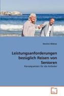 Leistungsanforderungen bezüglich Reisen von Senioren di Dominic Widmer edito da VDM Verlag