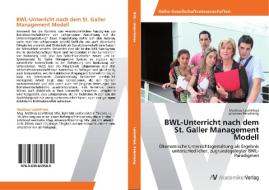 BWL-Unterricht nach dem St. Galler Management Modell di Matthias Leichtfried, Johannes Petschenig edito da AV Akademikerverlag