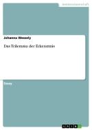 Das Trilemma Der Erkenntnis di Johanna Wessely edito da Grin Verlag Gmbh