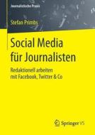 Social Media für Journalisten di Stefan Primbs edito da VS Verlag für Sozialw.