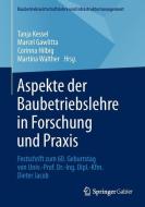 Aspekte der Baubetriebslehre in Forschung und Praxis edito da Springer Fachmedien Wiesbaden