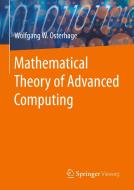 Mathematical Theory Of Advanced Computin di WOLFGANG OSTERHAGE edito da Lightning Source Uk Ltd