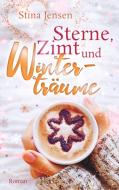 Sterne, Zimt und Winterträume di Stina Jensen edito da Books on Demand
