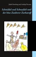 Schniddel und Schnaddel und der böse Zauberer Zarkaroff di Jakob Stemberg, Andrija Petrusic edito da Books on Demand