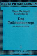 Das Teilchenkonzept di Dieter Nachtigall, Rainer Heege edito da Lang, Peter GmbH