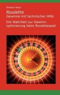 Roulette - Gewinne Mit Technischer Hilfe di Barbara Retur edito da Books On Demand