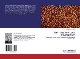 Fair Trade and Local Development di Emil Kjeldsen-Kragh edito da LAP Lambert Acad. Publ.