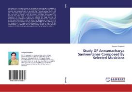 Study OF Annamacharya Sankeertanas Composed By  Selected Musicians di Vanguri Satyavati edito da LAP Lambert Academic Publishing