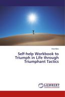 Self-help Workbook to Triumph in Life through Triumphant Tactics di Anta Marx edito da LAP Lambert Academic Publishing