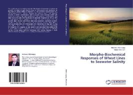 Morpho-Biochemical Responses of Wheat Lines to Seawater Salinity di Heshmat Aldesuquy, Hanan Ghanem edito da LAP Lambert Academic Publishing