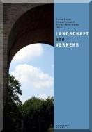 Landschaft und Verkehr edito da Kassel University Press