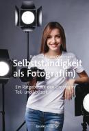 Selbstständigkeit als Fotograf(in) di Nicole Obermann, Ralf Obermann edito da Dpunkt.Verlag GmbH