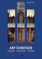 Arp Schnitger: Orgelbauer, Klangarchitekt, Vordenker, 1648-1719 di Konrad Küster edito da Ludwig