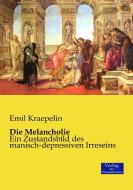 Die Melancholie di Emil Kraepelin edito da Verlag der Wissenschaften