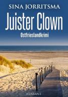 Juister Clown. Ostfrieslandkrimi di Sina Jorritsma edito da Klarant