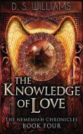 The Knowledge Of Love di Williams D.S. Williams edito da Next Chapter