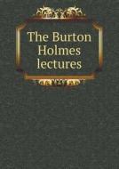 The Burton Holmes Lectures di Burton Holmes edito da Book On Demand Ltd.