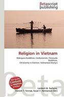 Religion in Vietnam di Lambert M. Surhone, Miriam T. Timpledon, Susan F. Marseken edito da Betascript Publishing