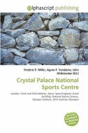 Crystal Palace National Sports Centre edito da Vdm Publishing House