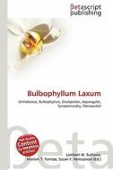 Bulbophyllum Laxum edito da Betascript Publishing