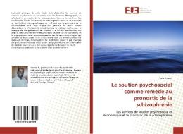 Le soutien psychosocial comme remède au pronostic de la schizophrénie di Nuru Hassen edito da Éditions universitaires européennes