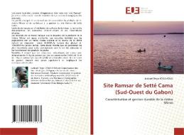 Site Ramsar de Setté Cama (Sud-Ouest du Gabon) di Judicaël Régis Kema Kema edito da Éditions universitaires européennes