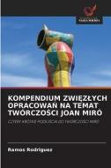 KOMPENDIUM ZWI¿Z¿YCH OPRACOWA¿ NA TEMAT TWÓRCZO¿CI JOAN MIRÓ di Ramos Rodriguez edito da Wydawnictwo Nasza Wiedza