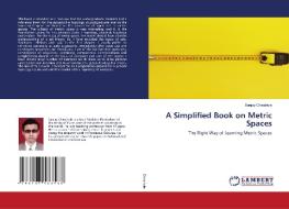 A Simplified Book On Metric Spaces di Sanjay Chinchole edito da LAP Lambert Academic Publishing