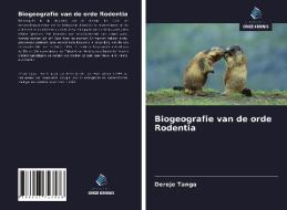 Biogeografie van de orde Rodentia di Dereje Tanga edito da Uitgeverij Onze Kennis