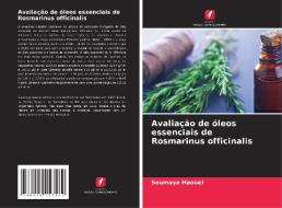 Avaliação de óleos essenciais de Rosmarinus officinalis di Soumaya Haouel edito da Edições Nosso Conhecimento