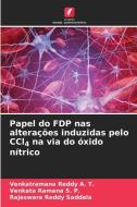 Papel do FDP nas alterações induzidas pelo CCl4 na via do óxido nítrico di Venkatramana Reddy A. T., Venkata Ramana S. P., Rajeswara Reddy Saddala edito da Edições Nosso Conhecimento