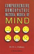 Comprehensive Homeopathic Materia Medica of Mind di Dr H. L. Chitara edito da B Jain Publishers Pvt Ltd