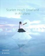 Scarlett Hooft Graafland in Altiplano di Alain-Paul Mallard edito da Waanders BV, Uitgeverij