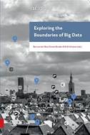 Exploring the Boundaries of Big Data di Bart Sloot edito da Amsterdam University Press
